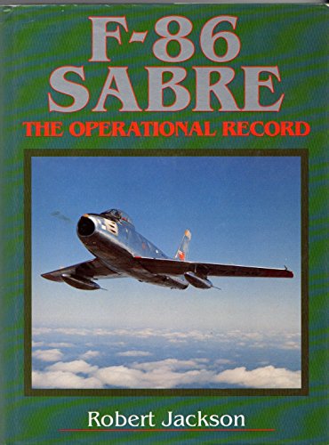 Imagen de archivo de F-86 Sabre : The Operational Record a la venta por J R Wright