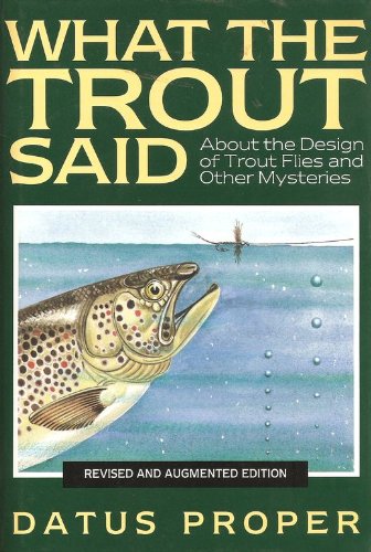 What the Trout Said - About the Design of Trout Flies and Other Mysteries