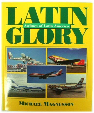 Beispielbild fr Latin Glory: Airlines of Latin America zum Verkauf von Brogden Books