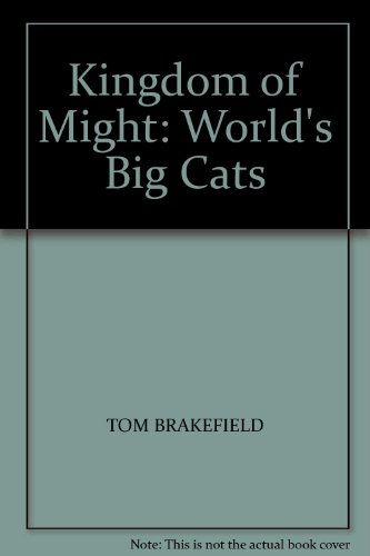 Beispielbild fr Kingdom of Might: Worlds Big Cats zum Verkauf von Reuseabook