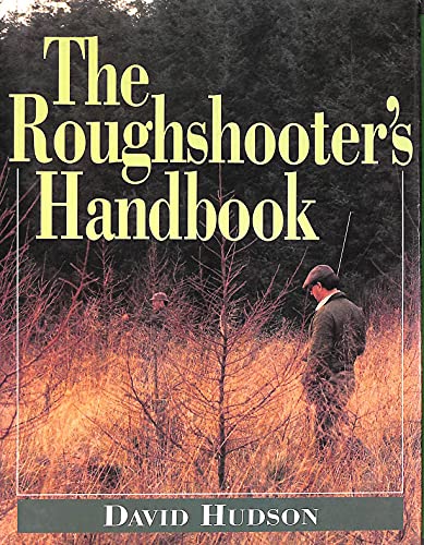 Stock image for The Roughshooter's Handbook for sale by AwesomeBooks