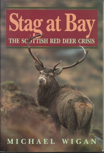 Beispielbild fr Stag at Bay The Scottish Red Deer Crisis zum Verkauf von Chequamegon Books