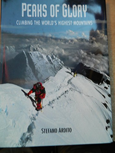 Peaks of Glory: Climbing the World's Highest Mountains