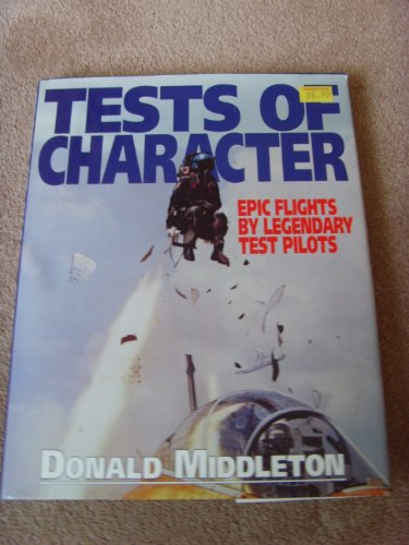 Stock image for Tests of Character : Epic Flights by Legendary Test Pilots for sale by AwesomeBooks