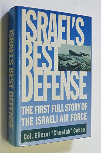Beispielbild fr Israel's Best Defense : The First Full Story of the Israeli Air Force zum Verkauf von About Books