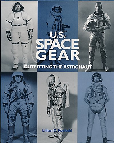 Beispielbild fr US Space Gear: Outfitting the Astronaut zum Verkauf von dsmbooks