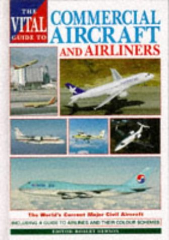 9781853105388: The Vital Guide to Commercial Aircraft and Airliners: The World's Current Major Civil Aircraft