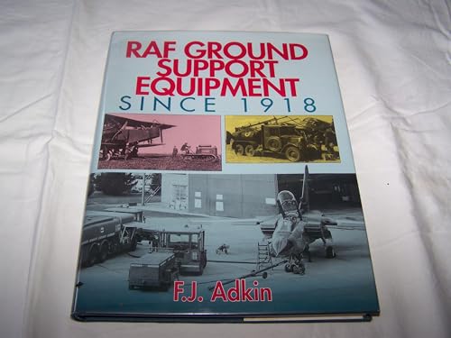 Stock image for RAF Ground Support Equipment Since 1918 for sale by WorldofBooks