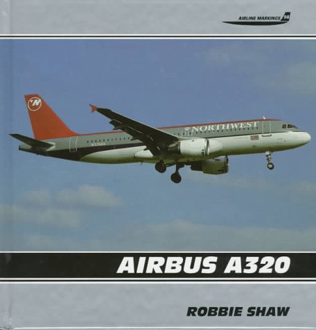 Stock image for Airbus A320 (Airline Markings, Vol. 14) for sale by HPB Inc.