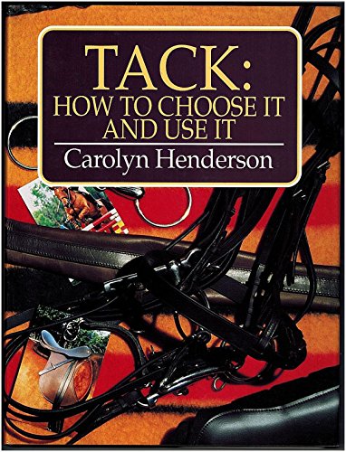 Stock image for TACK: HOW TO CHOOSE IT AND USE IT for sale by GLOVER'S BOOKERY, ABAA