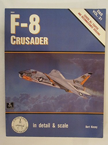 Stock image for F-8 CRUSADER (DETAIL & SCALE S.) for sale by Bookmans