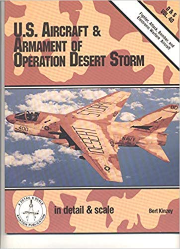 U. S. Aircraft and Armament of Operation Desert Storm (Detail and Scale) (9781853106347) by Bert Kinzey