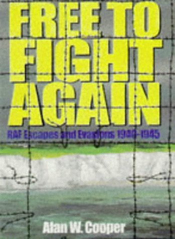 Imagen de archivo de Free to Fight Again: RAF Escapes and Evasions, 1940-45 a la venta por WorldofBooks