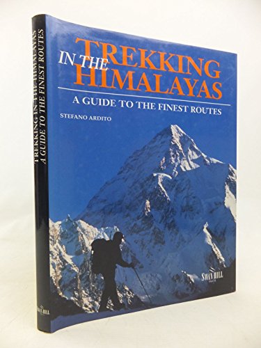 Imagen de archivo de Trekking in the Himalayas : A Guide to the Finest Routes a la venta por Better World Books: West