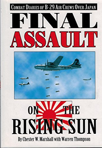 Stock image for Final Assault on the Rising Sun: Combat Diaries of B-29 Air Crews Over Japan for sale by WorldofBooks