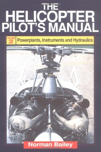 Beispielbild fr The Helicopter Pilot's Manual: Powerplants, Instruments and Hydraulics v.2: Powerplants, Instruments and Hydraulics Vol 2 zum Verkauf von AwesomeBooks