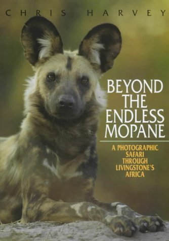 Beispielbild fr Beyond the Endless Mopane: A Photographic Safari Through Livingstone's Africa zum Verkauf von WorldofBooks