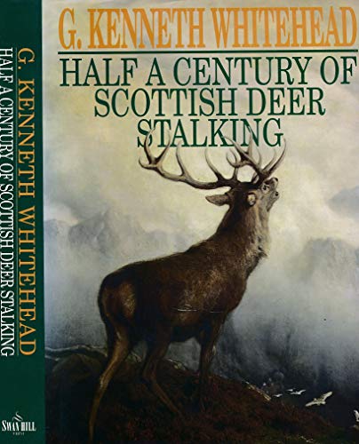 Stock image for HALF A CENTURY OF SCOTTISH DEER STALKING. By G. Kenneth Whitehead. for sale by Coch-y-Bonddu Books Ltd