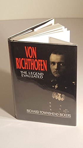 Stock image for Von Richthofen The Legend Evaluated for sale by Chequamegon Books