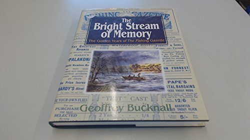 Stock image for The bright Stream of memory. The Golden Years of the Fishing Gazette for sale by PEND BOOKS