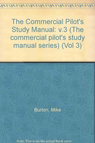 Beispielbild fr The Commercial Pilot's Study Manual: v.3 (The commercial pilot's study manual series) zum Verkauf von WorldofBooks