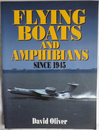 Flying Boats and Amphibians Since 1945