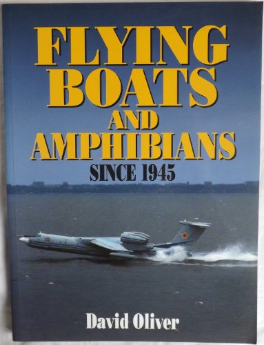 9781853107917: Flying Boats and Amphibians Since 1945