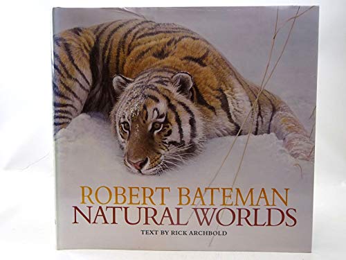 Beispielbild fr Robert Bateman: Natural Worlds zum Verkauf von WorldofBooks