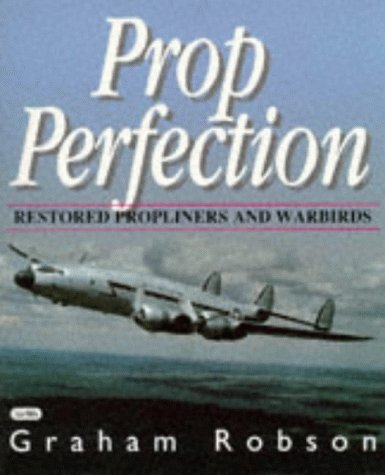 Beispielbild fr Prop Perfection: Flying Survivors of the Piston-powered Era zum Verkauf von AwesomeBooks