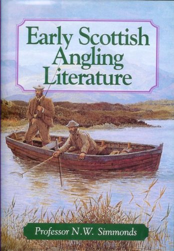 Imagen de archivo de EARLY SCOTTISH ANGLING LITERATURE. By Professor N.W. Simmonds. a la venta por Coch-y-Bonddu Books Ltd