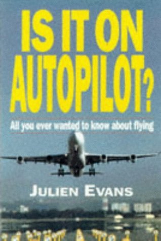 Stock image for Is It on Autopilot? : How Jet Airliners Fly for sale by Better World Books