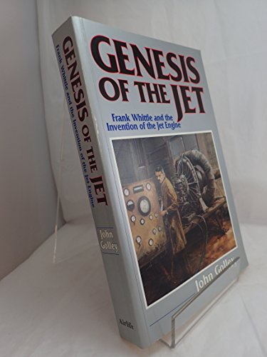 9781853108600: Genesis of the Jet: Frank Whittle and the Invention of the Jet Engine