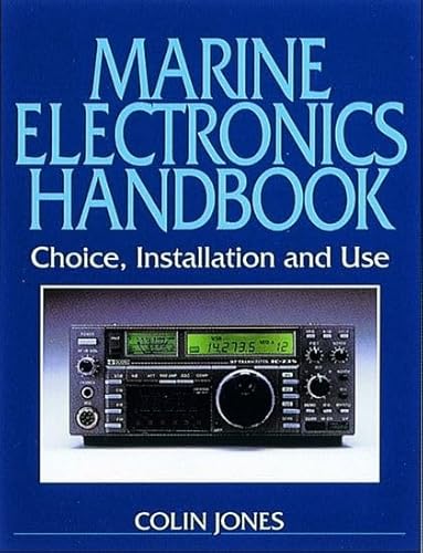 Marine Electronics Handbook: Choice, Installation and Use (9781853108822) by Jones, Colin