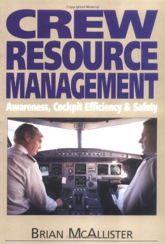 Stock image for Crew Resource Management: The Improvement of Awareness, Self-discipline, Cockpit Efficiency and Safety for sale by WorldofBooks