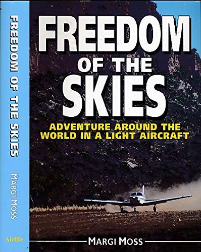 Beispielbild fr Freedom of the Skies: Adventures Around the World in a Light Aircraft zum Verkauf von WorldofBooks