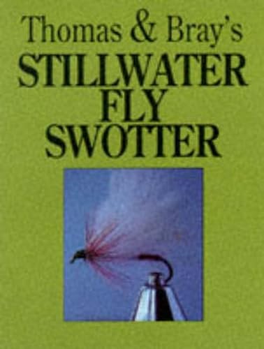 Beispielbild fr THOMAS & BRAY'S STILLWATER FLY SWOTTER. By Gareth Thomas and Nick Bray. zum Verkauf von Coch-y-Bonddu Books Ltd