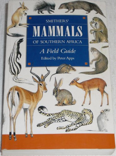 Beispielbild fr Smithers' Mammals of Southern Africa : A Field Guide zum Verkauf von Chapter 1