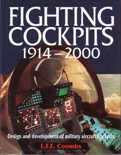 Fighting Cockpits 1914-2000: Design and Development of Military Aircraft Cockpits
