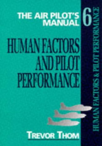 Beispielbild fr The Air Pilot's Manual: Human Factors and Pilot Performance, Vol. 6 zum Verkauf von WorldofBooks