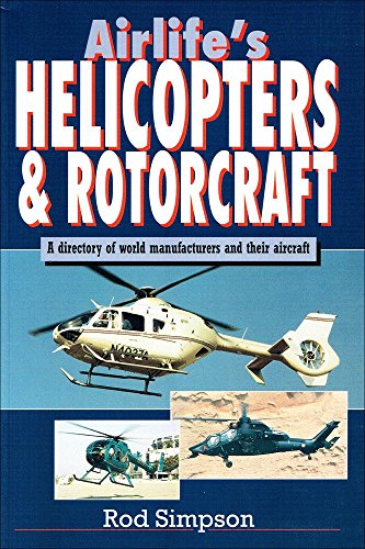 Airlife's Helicopters and Rotorcraft - a directory of World Manufacturers and Their Aircraft