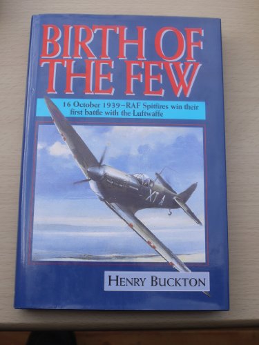 9781853109720: Birth of the Few: 16 October 1939 - First Blood to the RAF in Its Battle Against the Luftwaffe