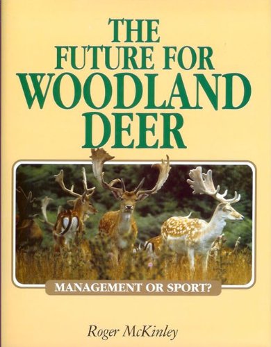 9781853109737: The Future for Woodland Deer: Management or Sport?