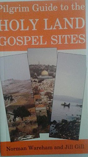 Stock image for Pilgrim Guide to the Holy Land Gospel Sites for sale by AwesomeBooks