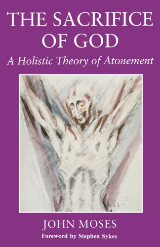 9781853110566: The Sacrifice of God: A Holistic Theory of Atonement