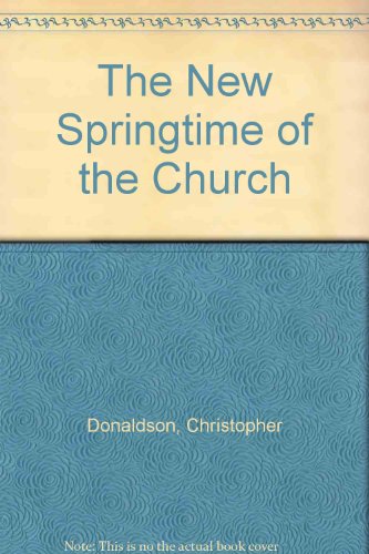 Stock image for The New Springtime of the Church for sale by WorldofBooks
