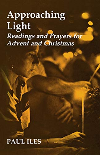 Beispielbild fr Approaching Light: Readings and Prayers for Advent and Christmas zum Verkauf von Wonder Book