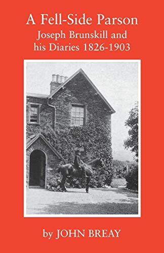 Stock image for A Fell-Side Parson: Joseph Brunskill and his Diaries 1826-1903 for sale by WorldofBooks