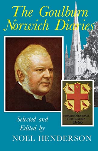 The Goulburn Diaries Selected Passages from the Ten Remaining Diaries Edited with a Brief Biograp...