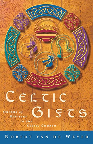 Beispielbild fr Celtic Gifts: Orders of Ministry in the Celtic Church zum Verkauf von ThriftBooks-Dallas