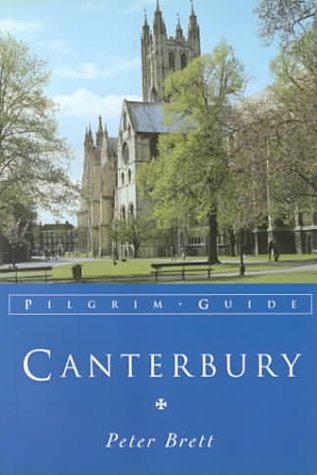 Canterbury (Pilgrim Cathedral Guides) - Brett, Peter
